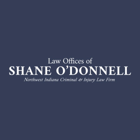 Law Offices of Shane O’Donnell, Northwest Indiana’s Premier Accident, Injury, and Criminal Defense Firm